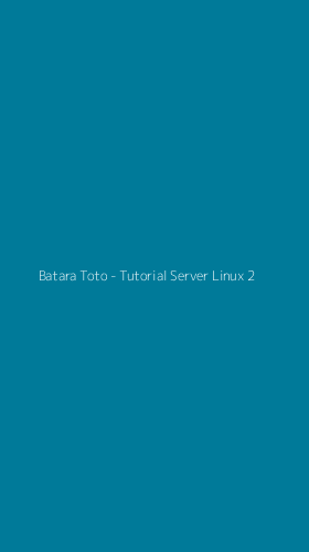Tampilan Antarmuka Aplikasi Batara Toto - Tutorial Server Linux - 2