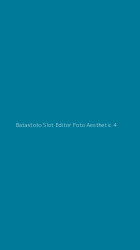 Tampilan Antarmuka Aplikasi Batastoto Slot Editor Foto Aesthetic - 4