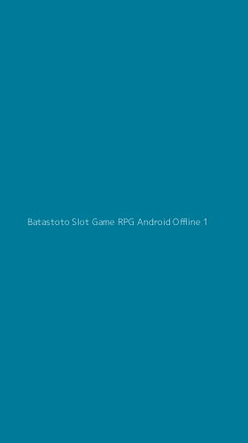 Tampilan Antarmuka Aplikasi Batastoto Slot Game Rpg Android Offline - 1