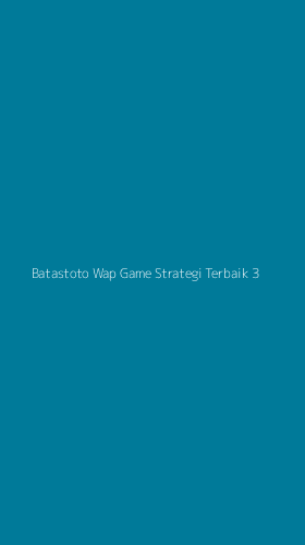 Tampilan Antarmuka Aplikasi Batastoto Wap Game Strategi Terbaik - 3
