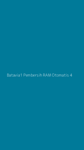 Tampilan Antarmuka Aplikasi Batavia1 Pembersih Ram Otomatis - 4