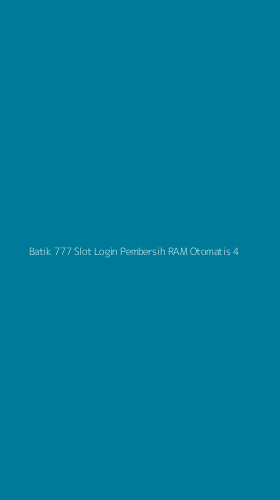 Tampilan Antarmuka Aplikasi Batik 777 Slot Login Pembersih Ram Otomatis - 4