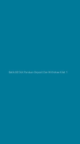 Tampilan Antarmuka Aplikasi Batik 88 Slot Panduan Deposit Dan Withdraw Kilat - 1