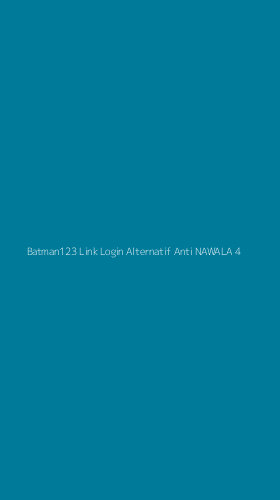 Tampilan Antarmuka Aplikasi Batman123 Link Login Alternatif Anti Nawala - 4