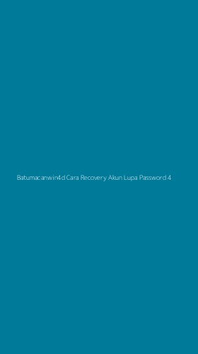 Tampilan Antarmuka Aplikasi Batumacanwin4d Cara Recovery Akun Lupa Password - 4