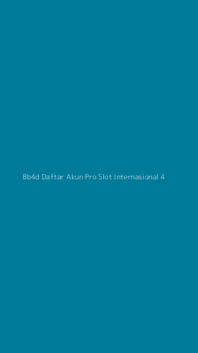 Tampilan Antarmuka Aplikasi Bb4d Daftar Akun Pro Slot Internasional - 4