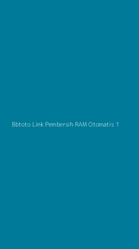 Tampilan Antarmuka Aplikasi Bbtoto Link Pembersih Ram Otomatis - 1