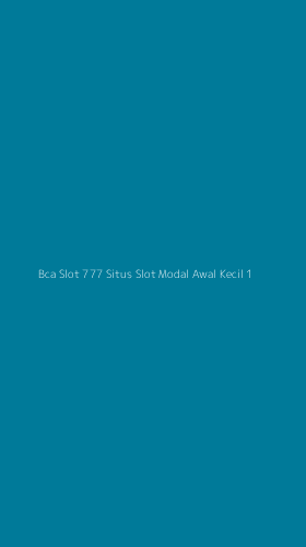 Tampilan Antarmuka Aplikasi Bca Slot 777 Situs Slot Modal Awal Kecil - 1
