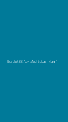 Tampilan Antarmuka Aplikasi Bcaslot88 Apk Mod Bebas Iklan - 1