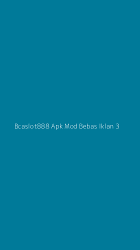 Tampilan Antarmuka Aplikasi Bcaslot888 Apk Mod Bebas Iklan - 3