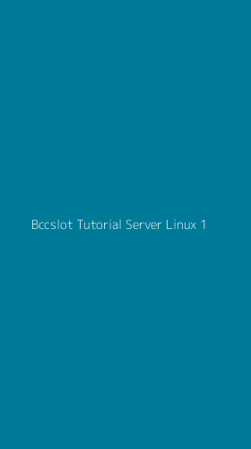 Tampilan Antarmuka Aplikasi Bccslot Tutorial Server Linux - 1