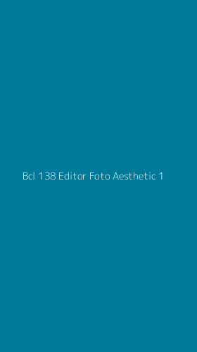 Tampilan Antarmuka Aplikasi Bcl 138 Editor Foto Aesthetic - 1