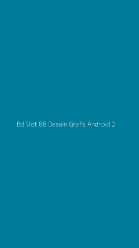 Tampilan Antarmuka Aplikasi Bd Slot 88 Desain Grafis Android - 2