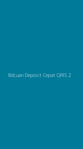 Tampilan Antarmuka Aplikasi Bdcuan Deposit Cepat Qris - 2
