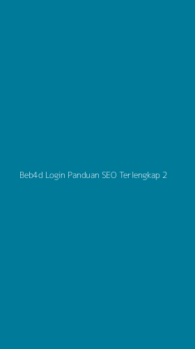 Tampilan Antarmuka Aplikasi Beb4d Login Panduan Seo Terlengkap - 2