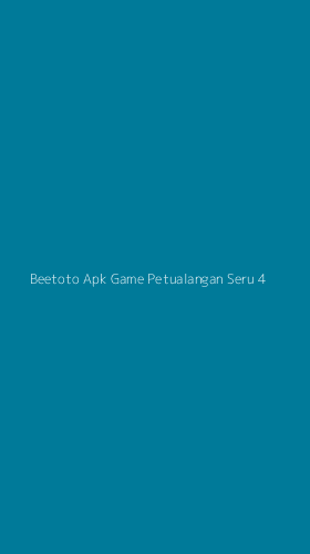 Tampilan Antarmuka Aplikasi Beetoto Apk Game Petualangan Seru - 4