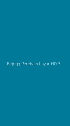 Tampilan Antarmuka Aplikasi Bejoqq Perekam Layar Hd - 3