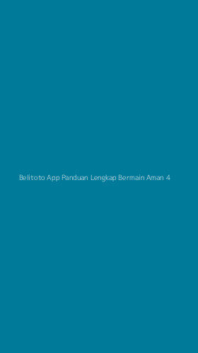 Tampilan Antarmuka Aplikasi Belitoto App Panduan Lengkap Bermain Aman - 4