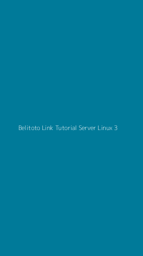 Tampilan Antarmuka Aplikasi Belitoto Link Tutorial Server Linux - 3