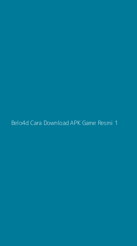 Tampilan Antarmuka Aplikasi Belo4d Cara Download Apk Game Resmi - 1