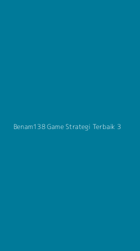Tampilan Antarmuka Aplikasi Benam138 Game Strategi Terbaik - 3