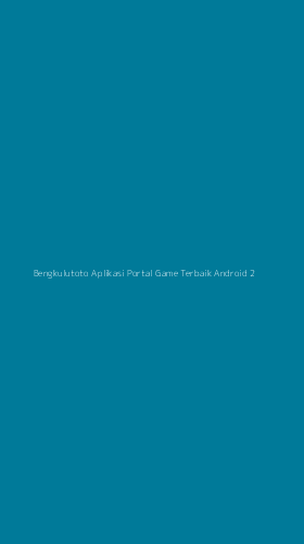 Tampilan Antarmuka Aplikasi Bengkulutoto Aplikasi Portal Game Terbaik Android - 2