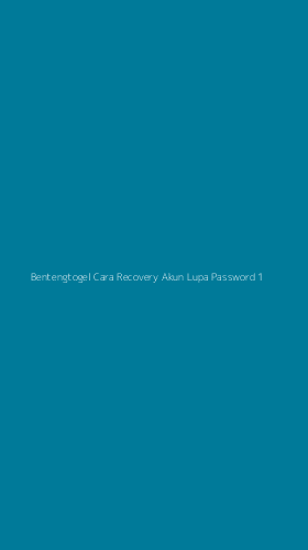 Tampilan Antarmuka Aplikasi Bentengtogel Cara Recovery Akun Lupa Password - 1