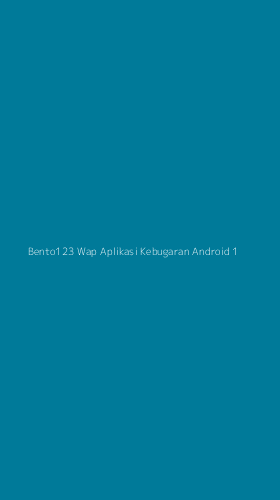 Tampilan Antarmuka Aplikasi Bento123 Wap Aplikasi Kebugaran Android - 1