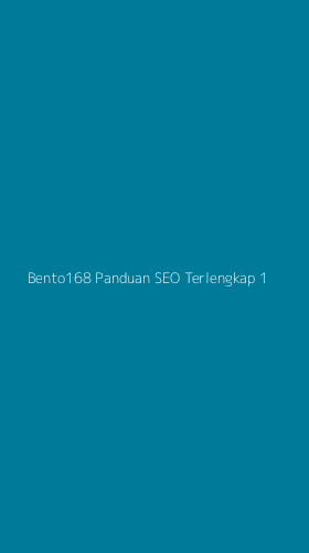 Tampilan Antarmuka Aplikasi Bento168 Panduan Seo Terlengkap - 1
