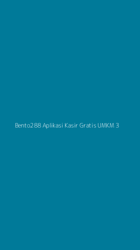 Tampilan Antarmuka Aplikasi Bento288 Aplikasi Kasir Gratis Umkm - 3