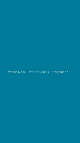 Tampilan Antarmuka Aplikasi Bento4d Apk Pemutar Musik Terpopuler - 4