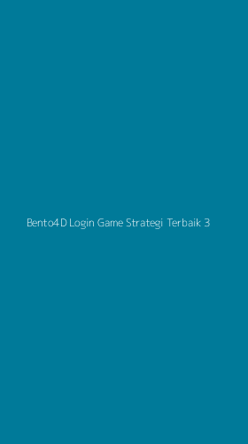 Tampilan Antarmuka Aplikasi Bento4d Login Game Strategi Terbaik - 3