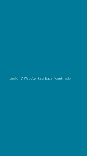 Tampilan Antarmuka Aplikasi Bento4d Wap Aplikasi Baca Komik Indo - 4