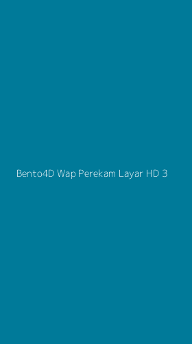 Tampilan Antarmuka Aplikasi Bento4d Wap Perekam Layar Hd - 3