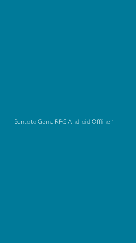 Tampilan Antarmuka Aplikasi Bentoto Game Rpg Android Offline - 1