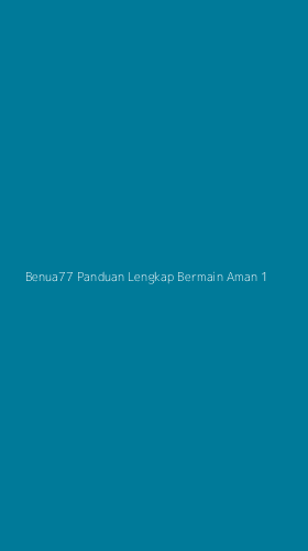 Tampilan Antarmuka Aplikasi Benua77 Panduan Lengkap Bermain Aman - 1