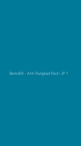 Tampilan Antarmuka Aplikasi Beres69 - Anti Rungkad Pasti JP - 1