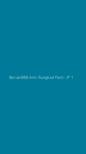 Tampilan Antarmuka Aplikasi Berian888 Anti Rungkad Pasti Jp - 1