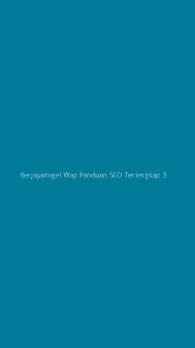 Tampilan Antarmuka Aplikasi Berjayatogel Wap Panduan Seo Terlengkap - 3