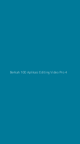 Tampilan Antarmuka Aplikasi Berkah 100 Aplikasi Editing Video Pro - 4