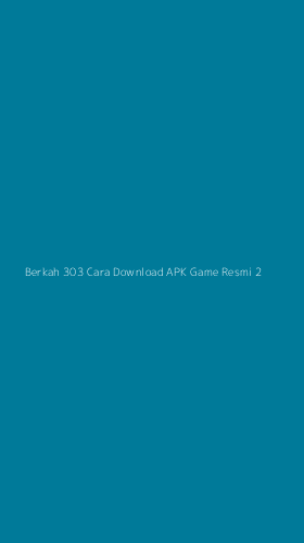 Tampilan Antarmuka Aplikasi Berkah 303 Cara Download Apk Game Resmi - 2