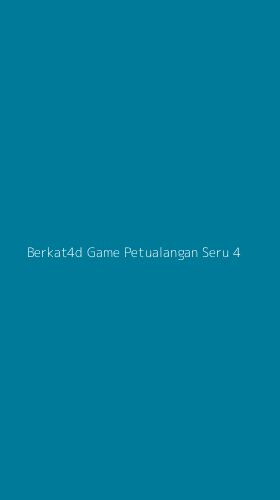 Tampilan Antarmuka Aplikasi Berkat4d Game Petualangan Seru - 4