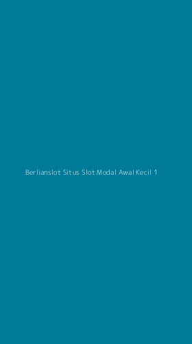Tampilan Antarmuka Aplikasi Berlianslot Situs Slot Modal Awal Kecil - 1