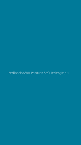 Tampilan Antarmuka Aplikasi Berlianslot888 Panduan Seo Terlengkap - 1