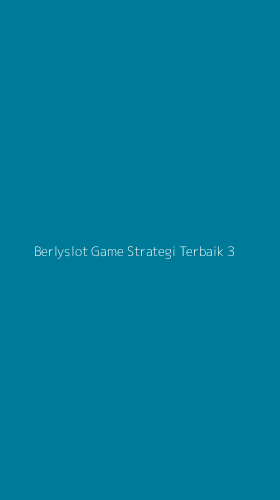 Tampilan Antarmuka Aplikasi Berlyslot Game Strategi Terbaik - 3