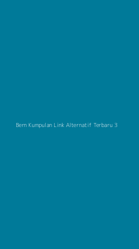 Tampilan Antarmuka Aplikasi Bern Kumpulan Link Alternatif Terbaru - 3