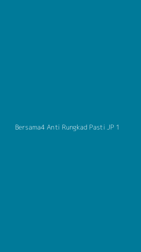 Tampilan Antarmuka Aplikasi Bersama4 Anti Rungkad Pasti Jp - 1