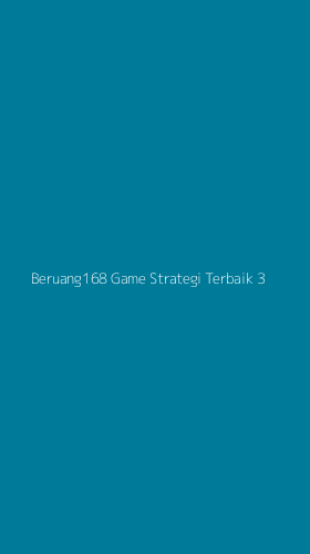 Tampilan Antarmuka Aplikasi Beruang168 Game Strategi Terbaik - 3