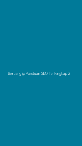Tampilan Antarmuka Aplikasi Beruangjp Panduan Seo Terlengkap - 2