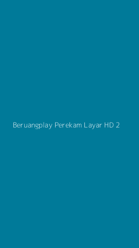 Tampilan Antarmuka Aplikasi Beruangplay Perekam Layar Hd - 2